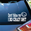 Don follow me I do crazy shit decal
