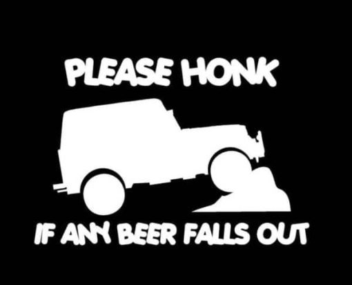 Honk if beer falls out Jeep Sticker
