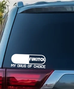 FUCKITOL my drug of choice Car Window Decal Sticker