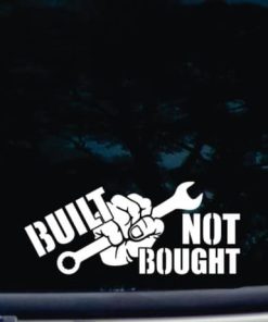 Built not bought fist wrench Decal Sticker
