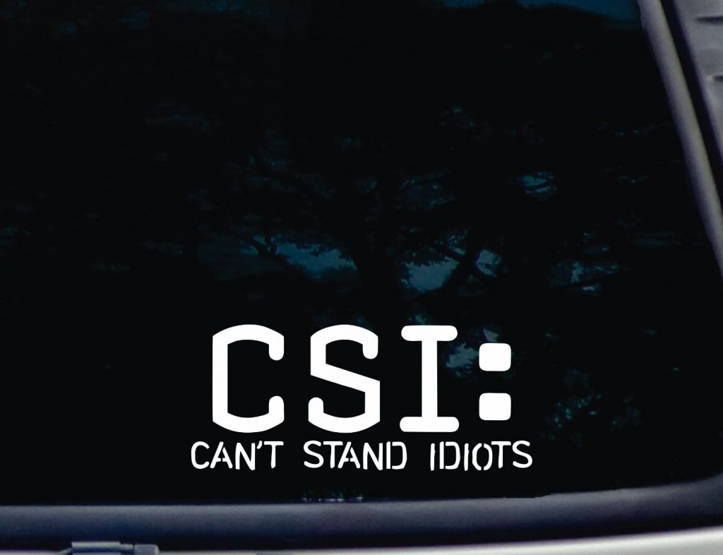 CSI Cant Stand Idiots Decal Sticker