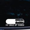 FUCKITOL my drug of choice Decal Sticker
