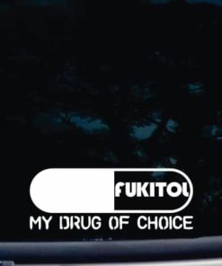 FUCKITOL my drug of choice Decal Sticker