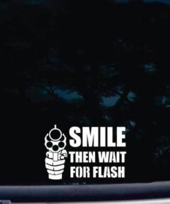 SMILE Then Wait for Flash Gun decal sticker