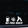 No free rides ass gas or grass Decal Sticker