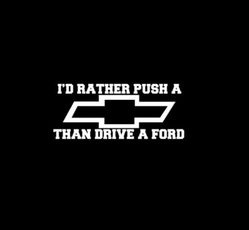 Rather Push Chevy than Drive Ford Decal Sticker