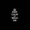Keep Calm and Weld On Decal Sticker