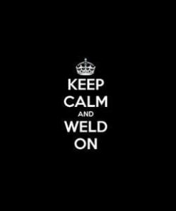 Keep Calm and Weld On Decal Sticker