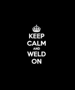 Keep Calm and Weld On Welding Welder Decal Sticker