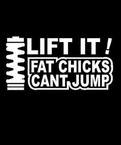 Lift It Fat Chics Cant Jump Decal Sticker