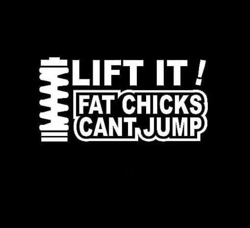 Lift It Fat Chics Cant Jump Decal Sticker