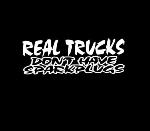 Real Trucks No Spark Plugs Decal Sticker