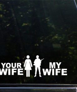 Your wife My wife Military Decal Sticker