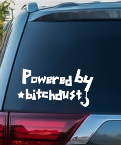 Powered by bitch dust a5 window decal Sticker