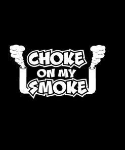 Choke on my smoke Diesel truck Decal Sticker