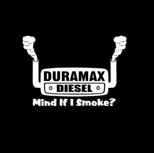 Duramax Diesel Mind if I smoke Decal