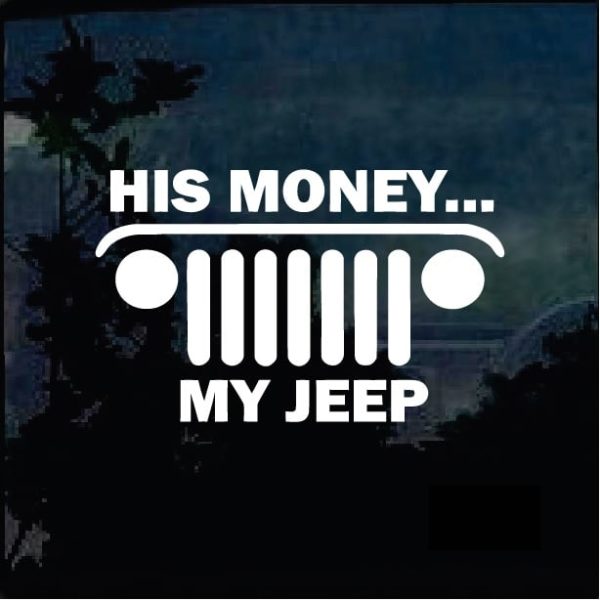 His money My Jeep Window Decal Sticker
