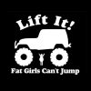 Lift It Fat Girls Cant Jump Decal Sticker