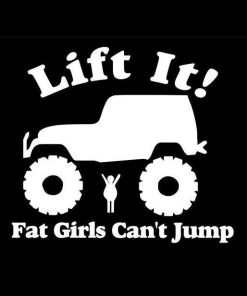 Lift It Fat Girls Cant Jump Decal Sticker