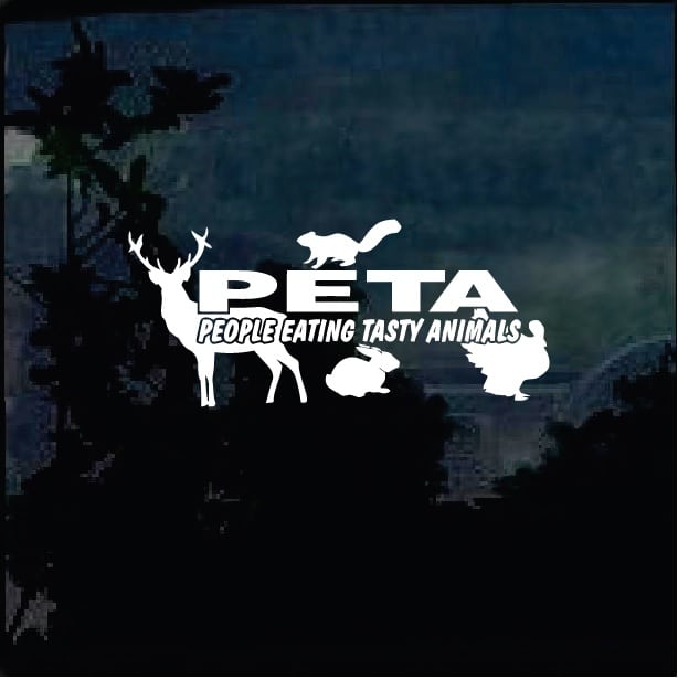 PETA People Eating Tasty Animals Hunting Window Decal Sticker | MADE IN USA