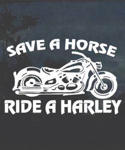 Save a Horse Ride a Harley Window decal Sticker