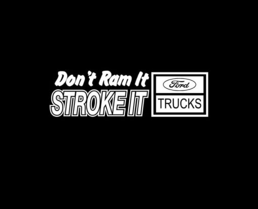 Dont Ram it Stroke It Ford Truck Decal Sticker