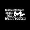 Trucks are like Wives Dont Touch Decal