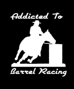 Addicted to Barrel Racing Decal Sticker
