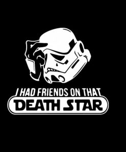 I had Friends on that Deathstar decal sticker