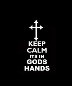 Keep Calm its in Gods hands Decal Sticker