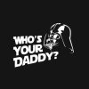 Darth Vader whos your daddy Decal Sticker