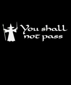 GANDALF YOU SHALL NOT PASS decal sticker