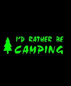 Id rather be camping decal sticker