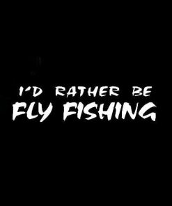 Id rather be fly fishing decal sticker