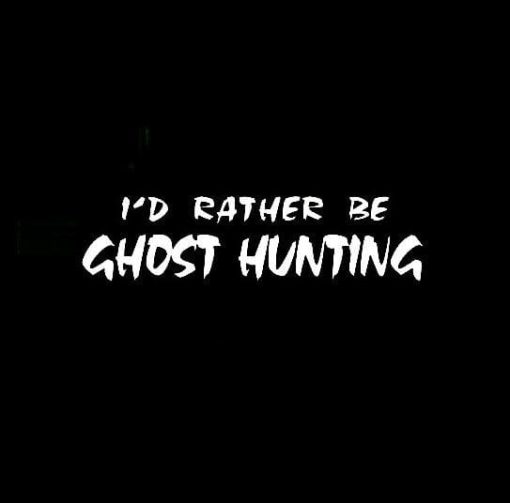 Id rather be ghost hunting decal sticker