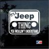 its a jeep thing you wouldnt understand window decal sticker