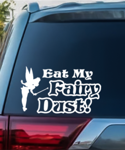 Tinkerbell Eat my Fairy Dust window decal Sticker