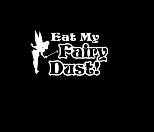 Tinkerbell Eat my Fairy Dust Vinyl Decal Stickers