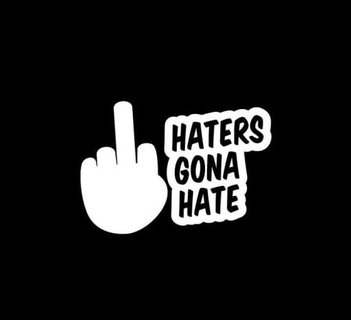 Haters gonna Hate a2 Vinyl Decal Stickers