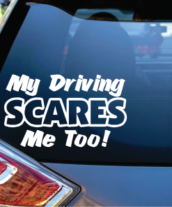 My Driving Scares Me Too Window Decal Sticker