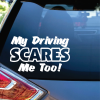 My Driving Scares Me Too Window Decal Sticker