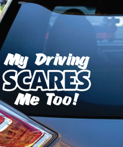 My Driving Scares Me Too Window Decal Sticker