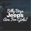 Silly Boys Jeeps are for Girls Window Decal Sticker