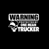 Warning Protected By One Mean Trucker Window Decal Sticker