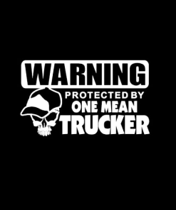 Warning Protected By One Mean Trucker Window Decal Sticker