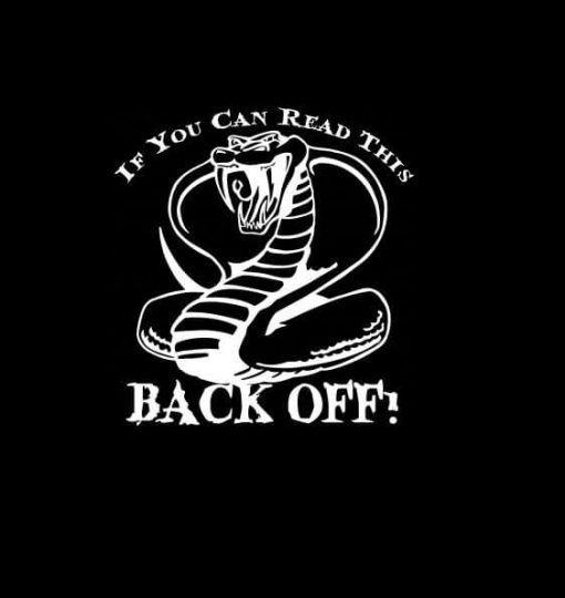 If you can read this BACK OFF Cobra Vinyl Decal Sticker
