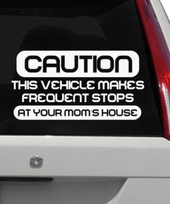 Caution Frequent stops at your moms house Decal Sticker