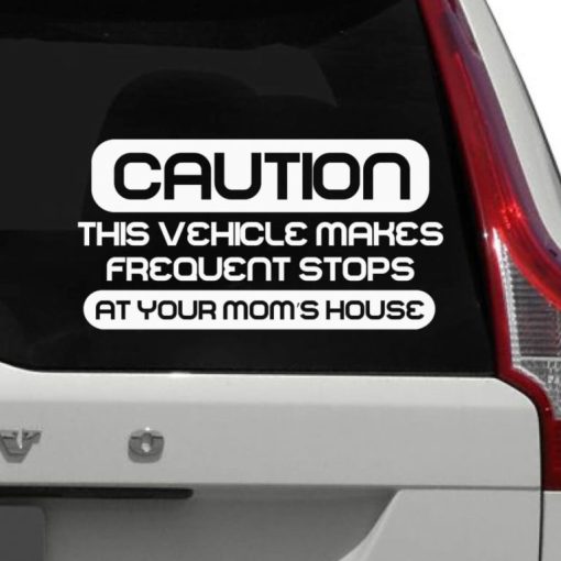 Caution Frequent stops at your moms house Decal Sticker
