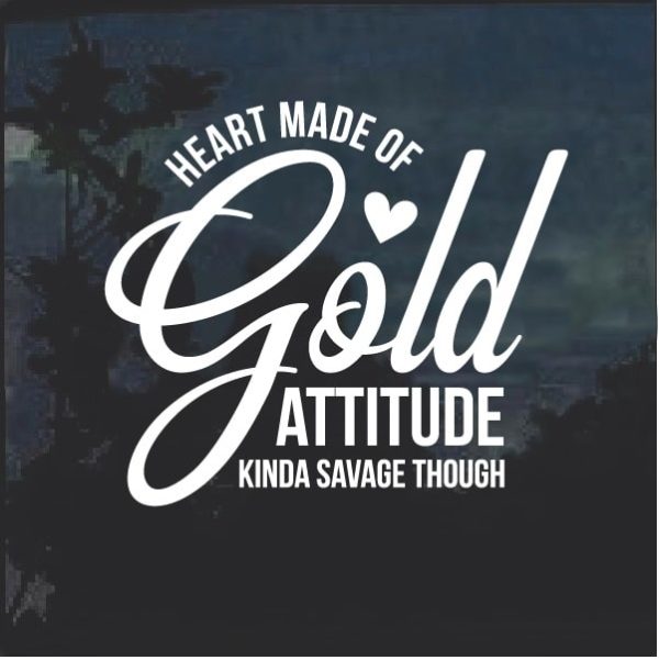 Heart of Gold Attitude Savage Window Decal Sticker