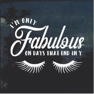 I am fabulous Window Decal Sticker